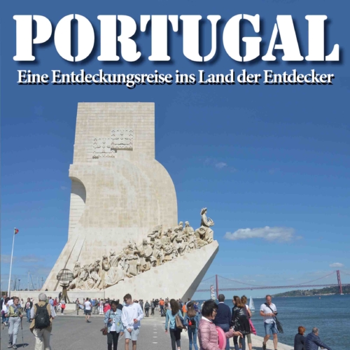 Portugal – Eine Entdeckungsreise ins Land der Entdecker